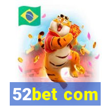 52bet com