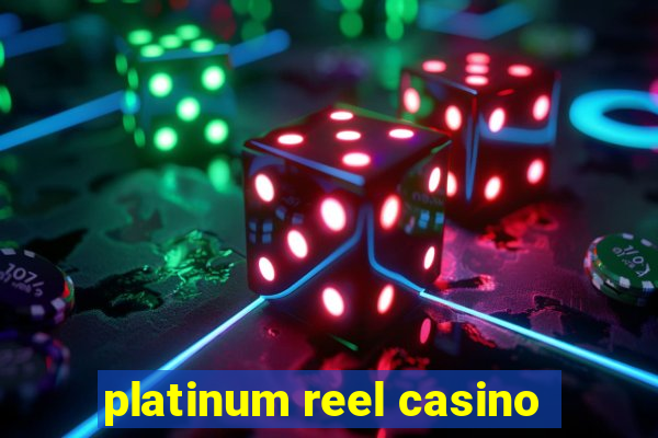 platinum reel casino