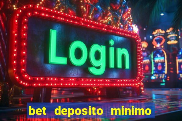 bet deposito minimo 1 real