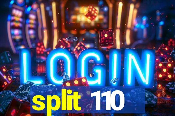 split 110