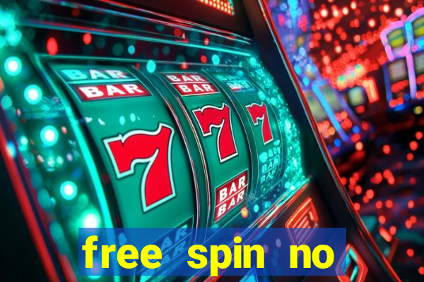 free spin no deposit slots