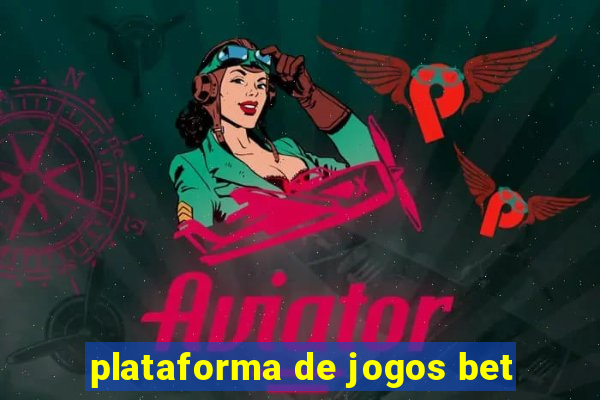 plataforma de jogos bet