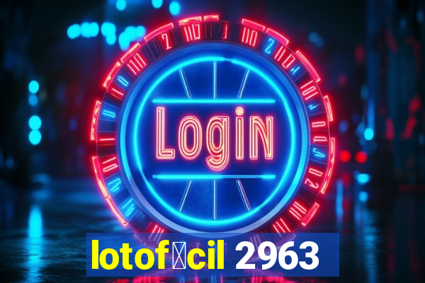 lotof谩cil 2963