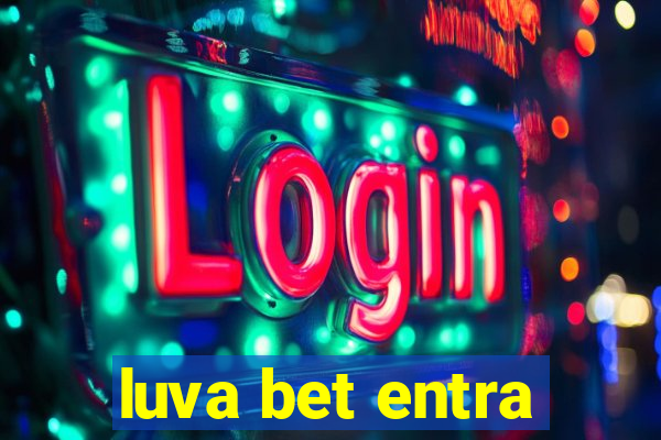 luva bet entra