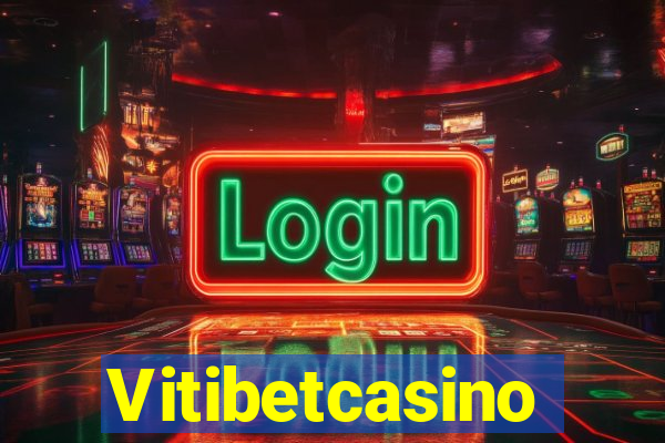 Vitibetcasino