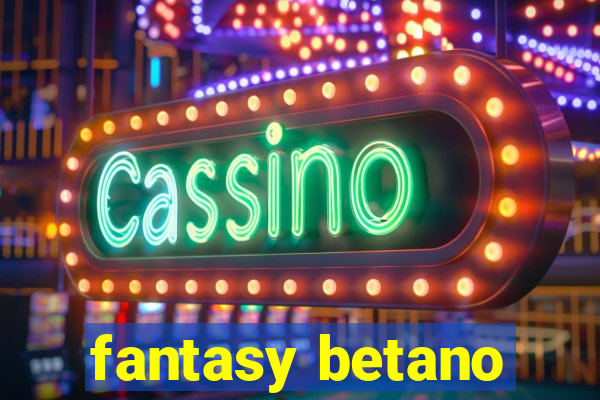 fantasy betano