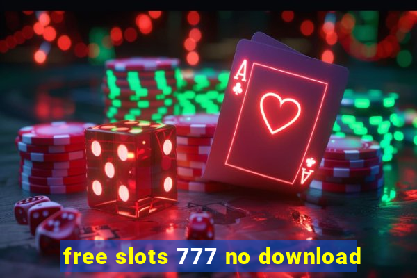 free slots 777 no download