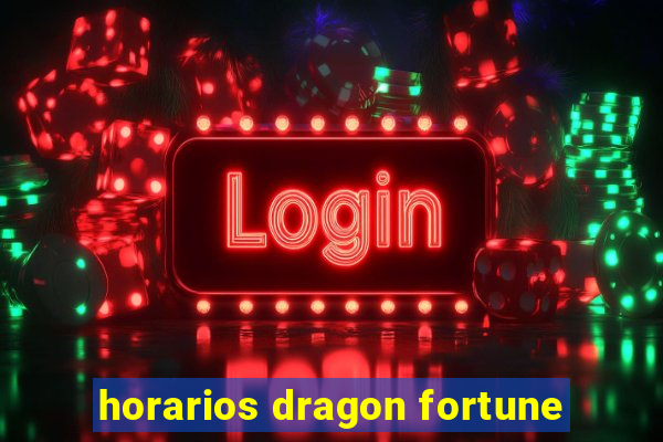 horarios dragon fortune