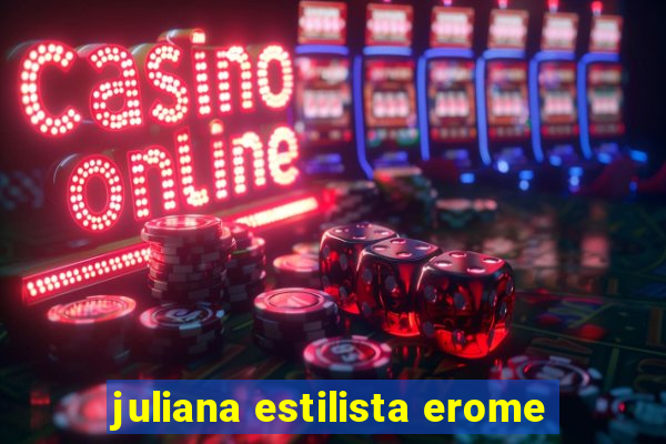 juliana estilista erome