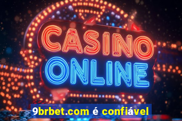 9brbet.com é confiável