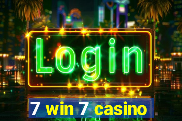 7 win 7 casino