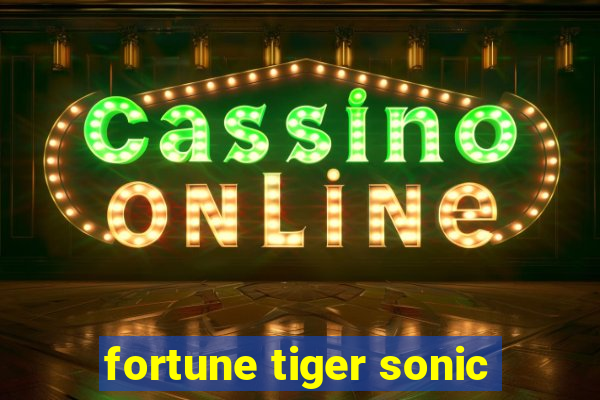 fortune tiger sonic