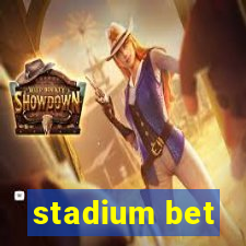 stadium bet