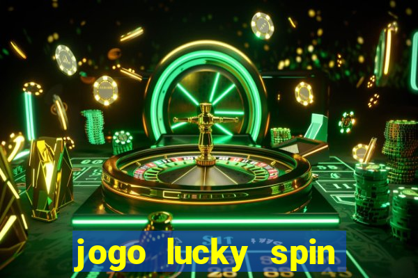 jogo lucky spin paga mesmo