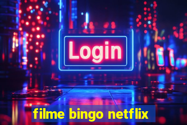 filme bingo netflix