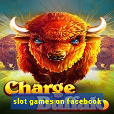 slot games on facebook