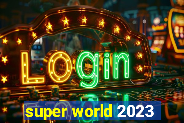 super world 2023