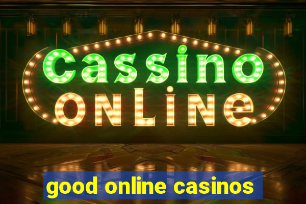 good online casinos