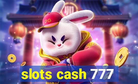 slots cash 777