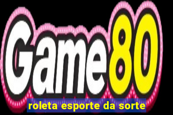 roleta esporte da sorte