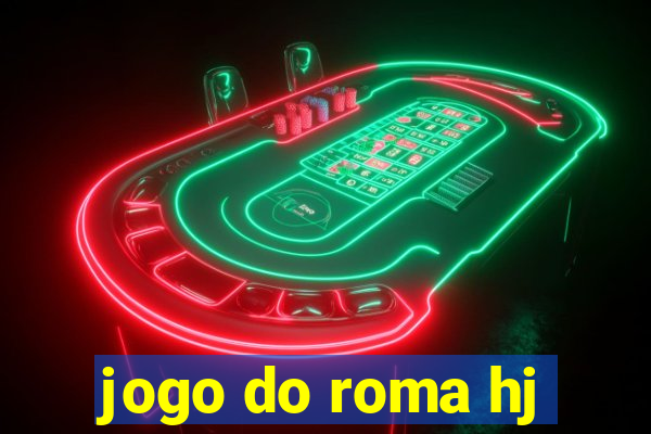 jogo do roma hj