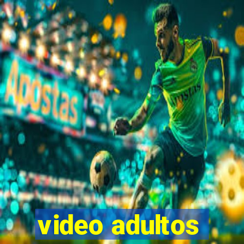 video adultos