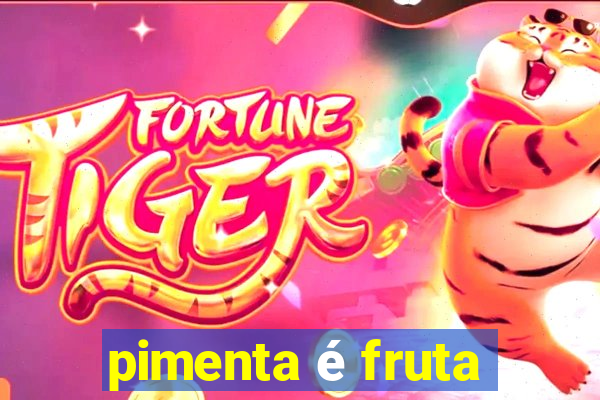 pimenta é fruta