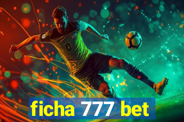 ficha 777 bet