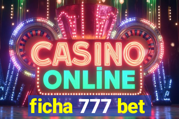 ficha 777 bet