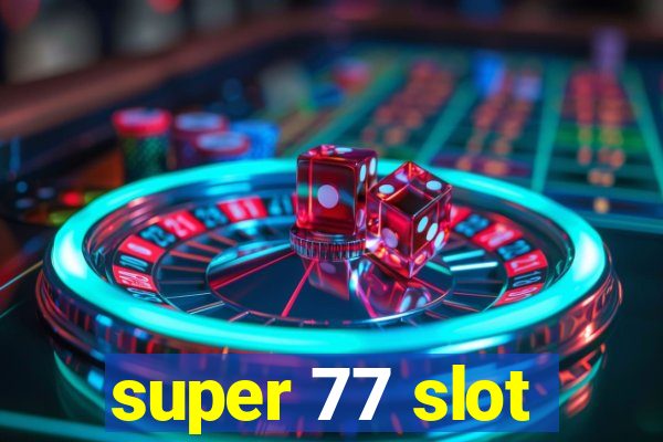 super 77 slot