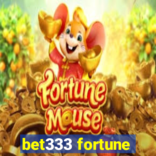 bet333 fortune