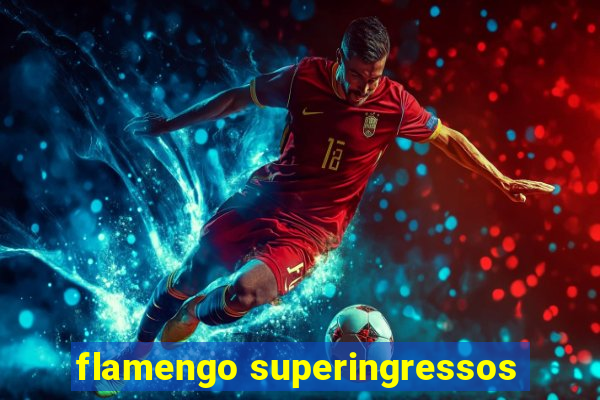 flamengo superingressos