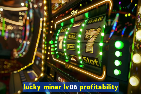 lucky miner lv06 profitability