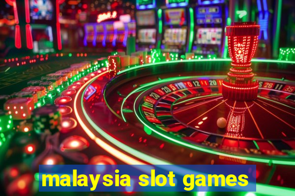 malaysia slot games