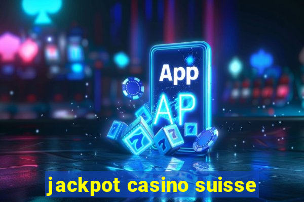 jackpot casino suisse