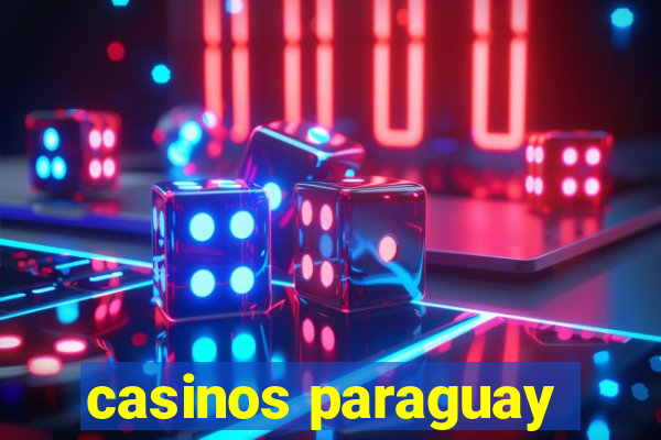 casinos paraguay