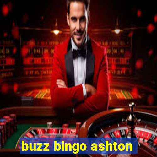 buzz bingo ashton