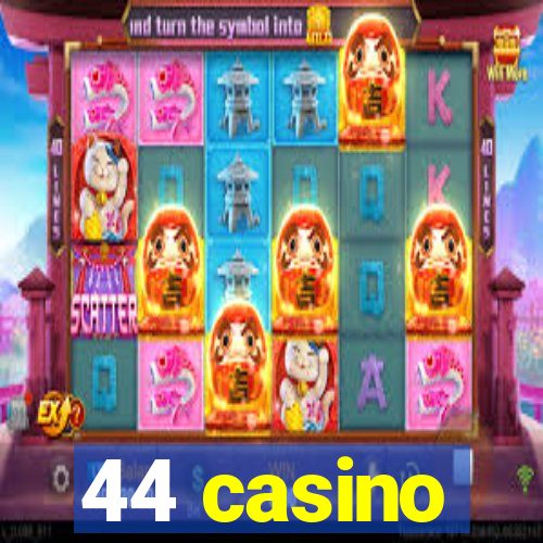 44 casino