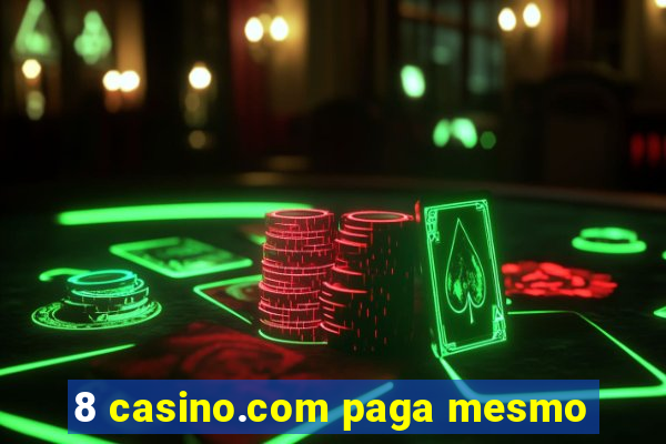 8 casino.com paga mesmo