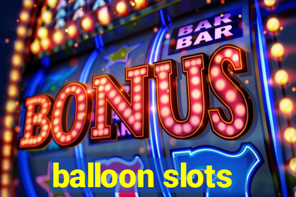 balloon slots