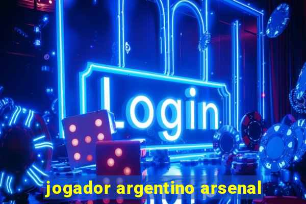 jogador argentino arsenal