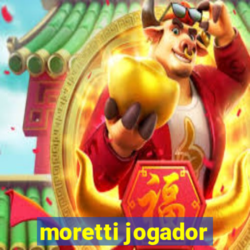 moretti jogador