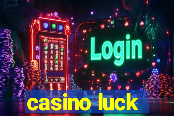 casino luck