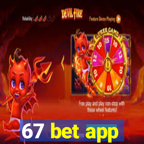 67 bet app