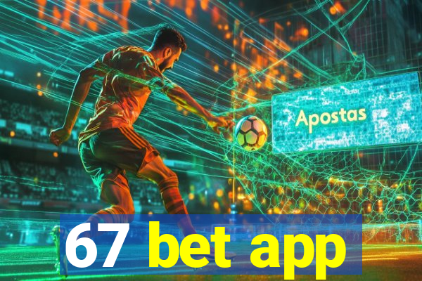 67 bet app