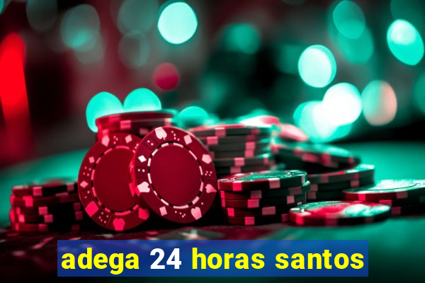 adega 24 horas santos