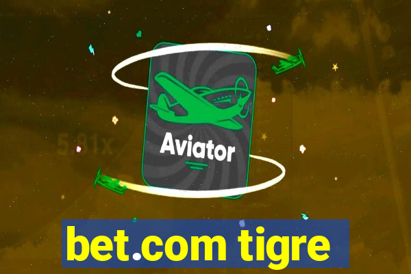 bet.com tigre