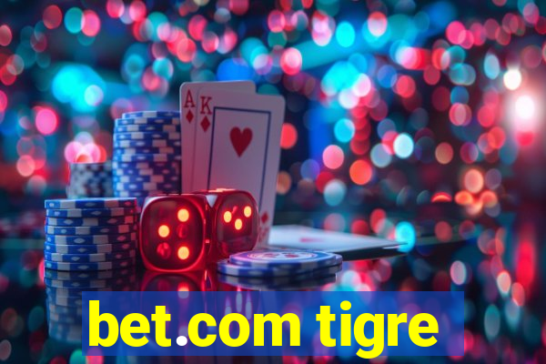 bet.com tigre