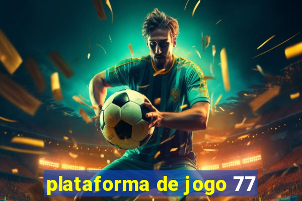 plataforma de jogo 77