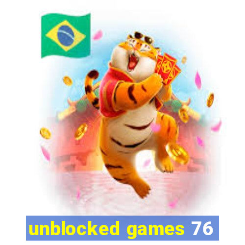 unblocked games 76